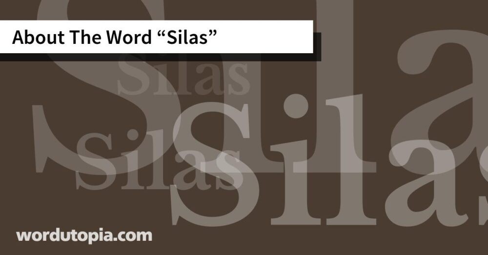 About The Word Silas