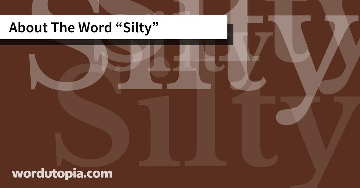 About The Word Silty