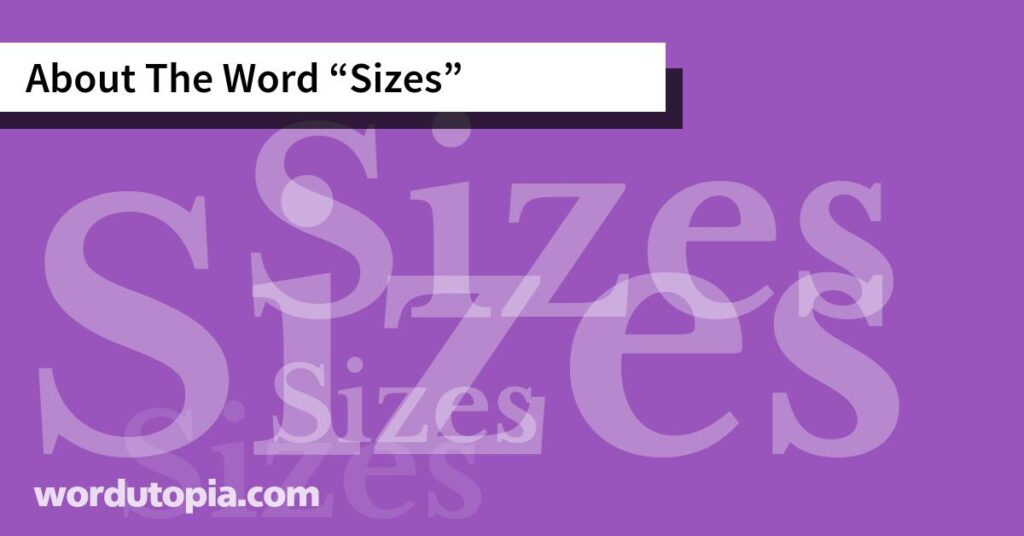 About The Word "Sizes" - Wordutopia