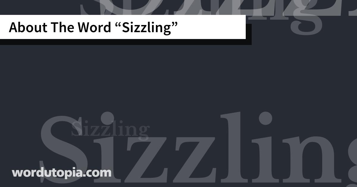 About The Word Sizzling