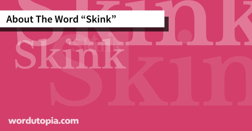 About The Word Skink