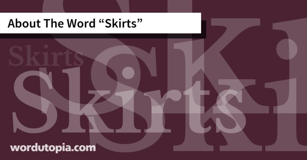 About The Word Skirts
