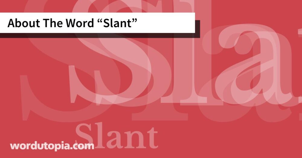 About The Word Slant
