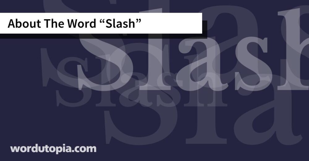 About The Word Slash