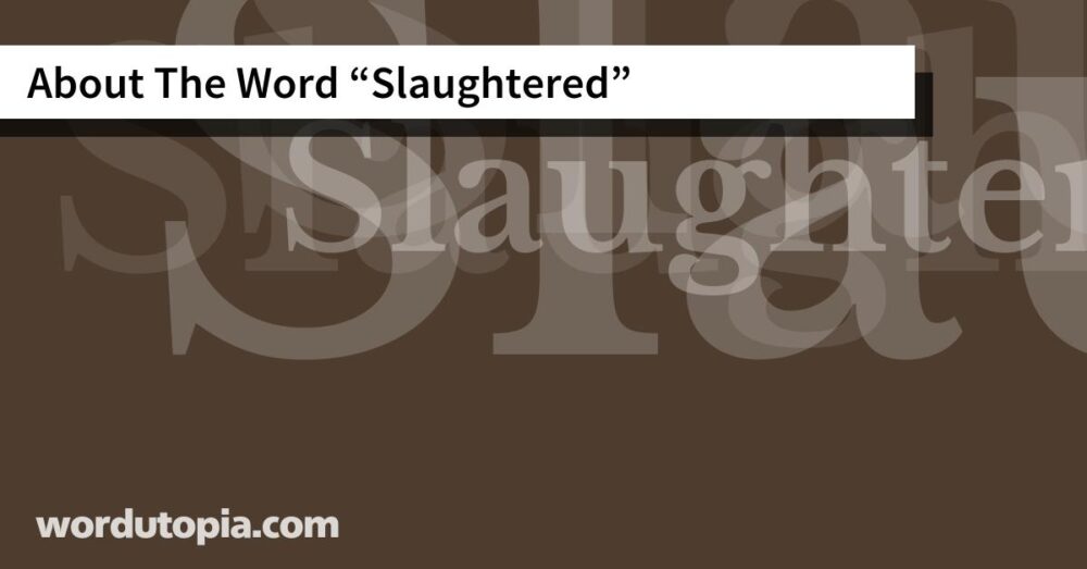 About The Word Slaughtered