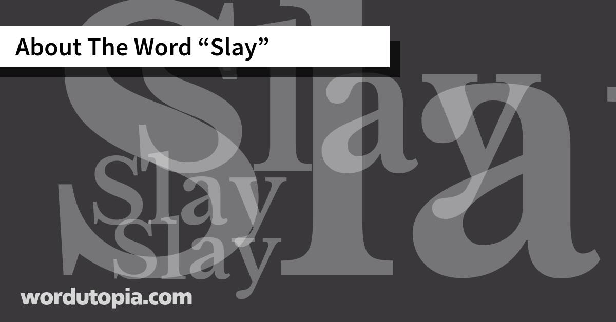 About The Word Slay