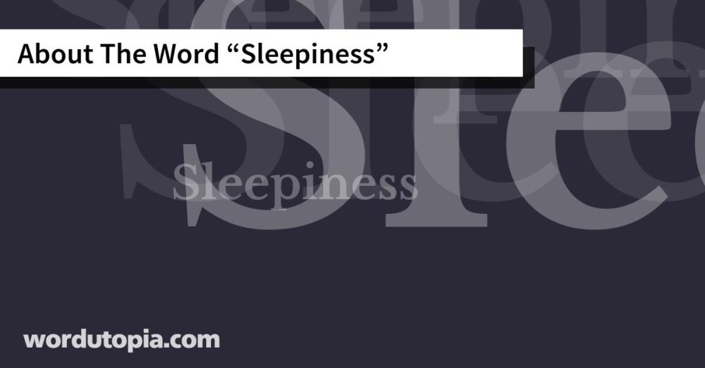 About The Word Sleepiness