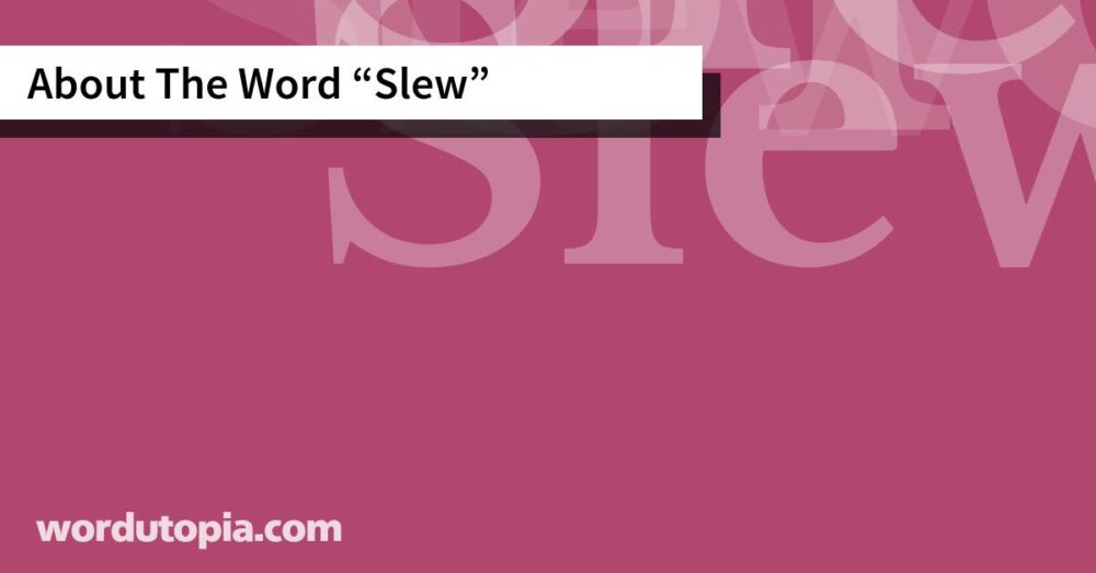 About The Word Slew