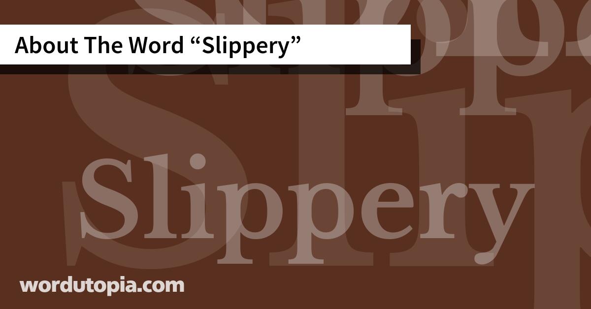 About The Word Slippery
