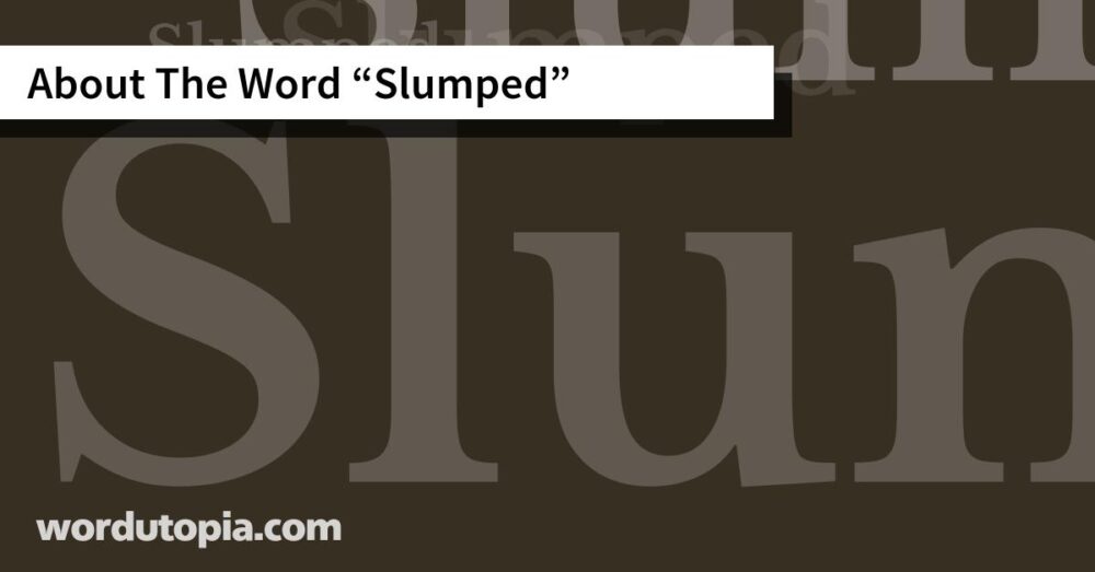 About The Word Slumped