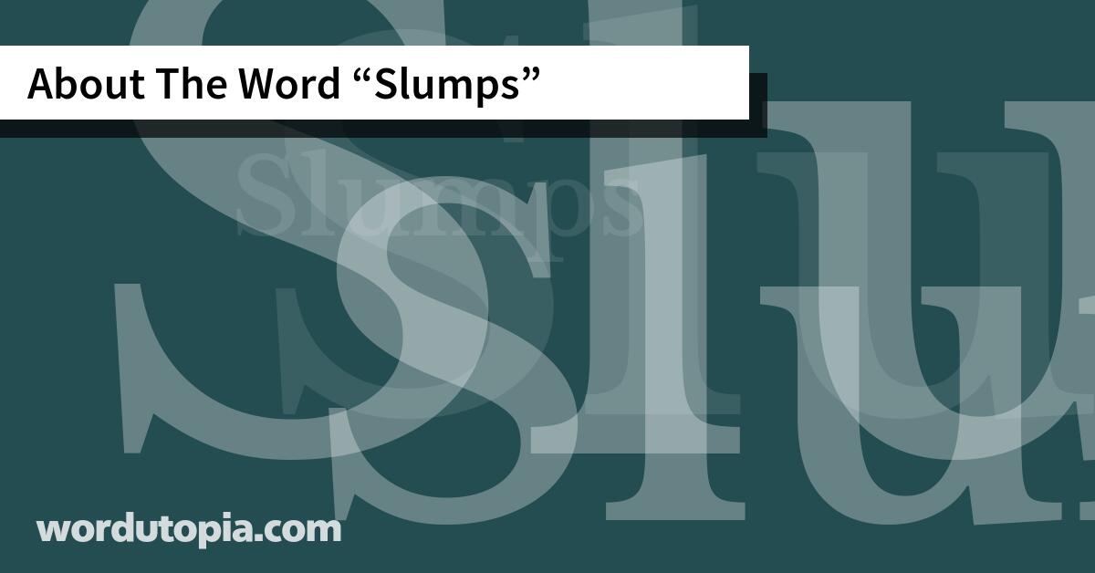 About The Word Slumps
