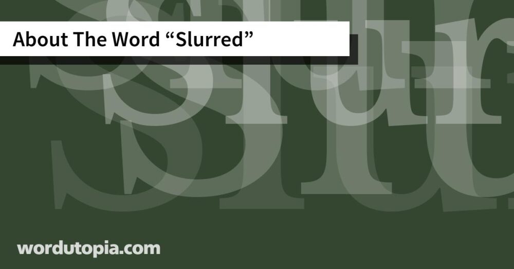 About The Word Slurred
