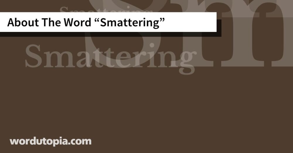 About The Word Smattering