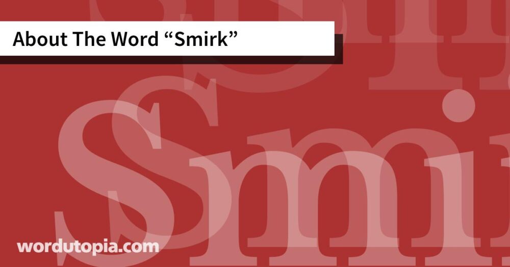 About The Word Smirk