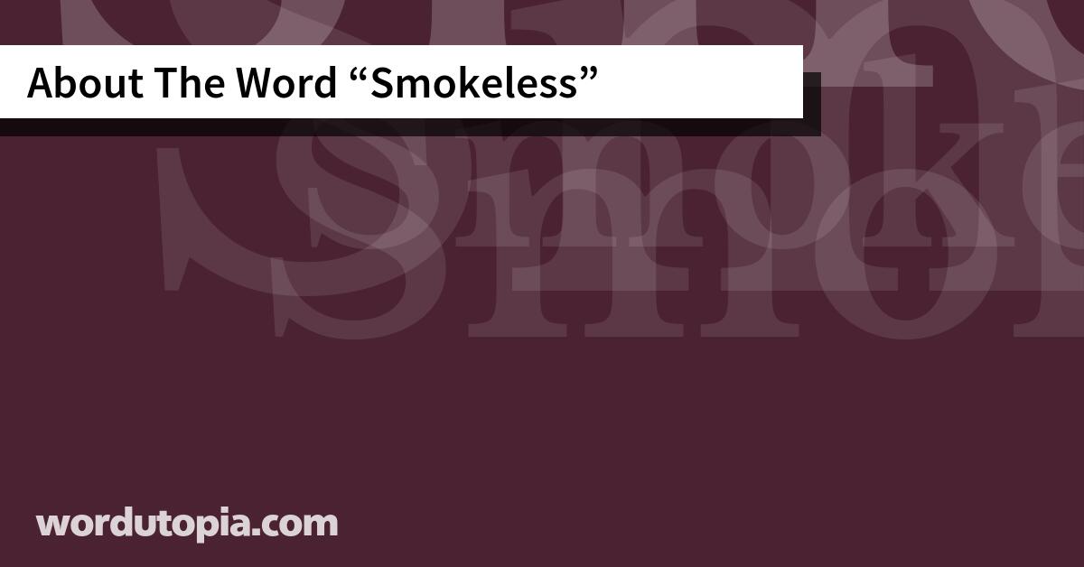 About The Word Smokeless