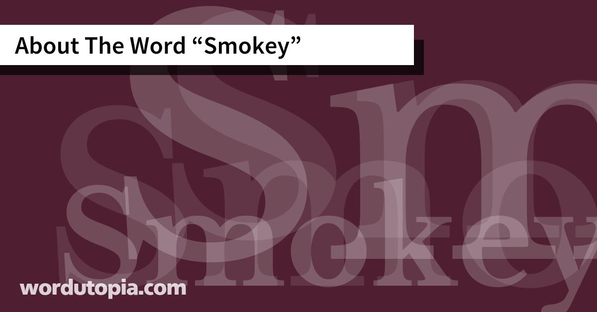 About The Word Smokey