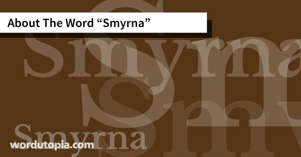 About The Word Smyrna