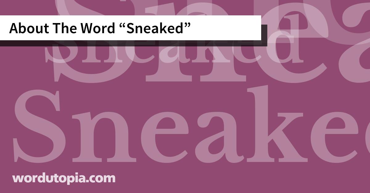 About The Word Sneaked