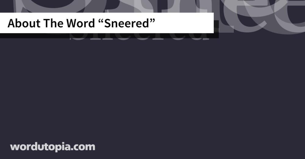 About The Word Sneered