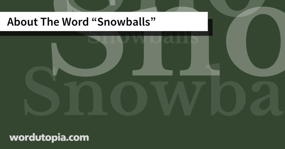 About The Word Snowballs