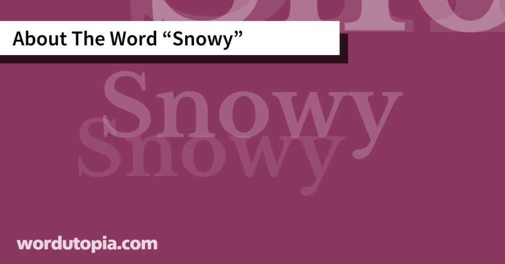 About The Word Snowy