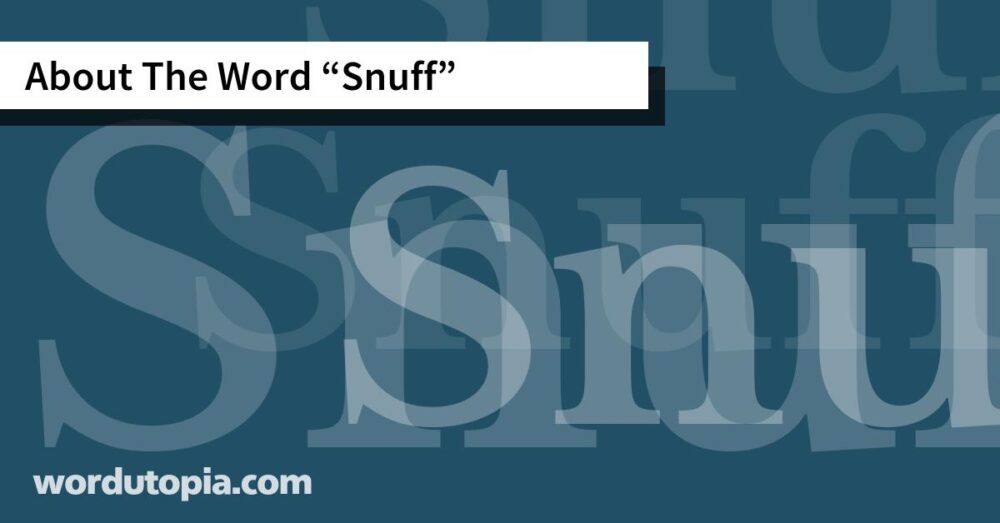 About The Word Snuff