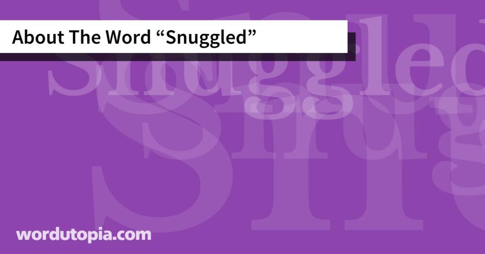 About The Word Snuggled