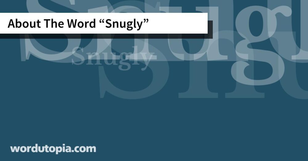 About The Word Snugly