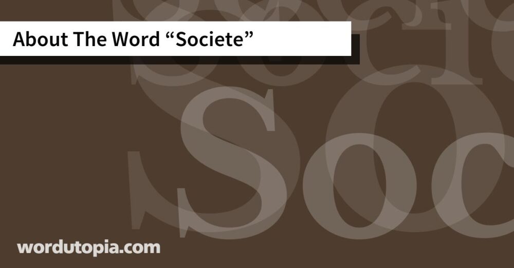 About The Word Societe