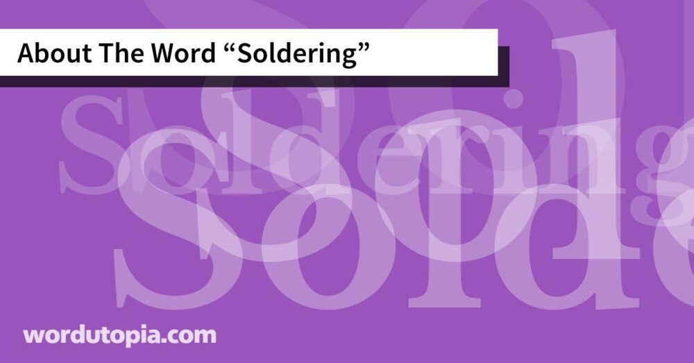 About The Word Soldering