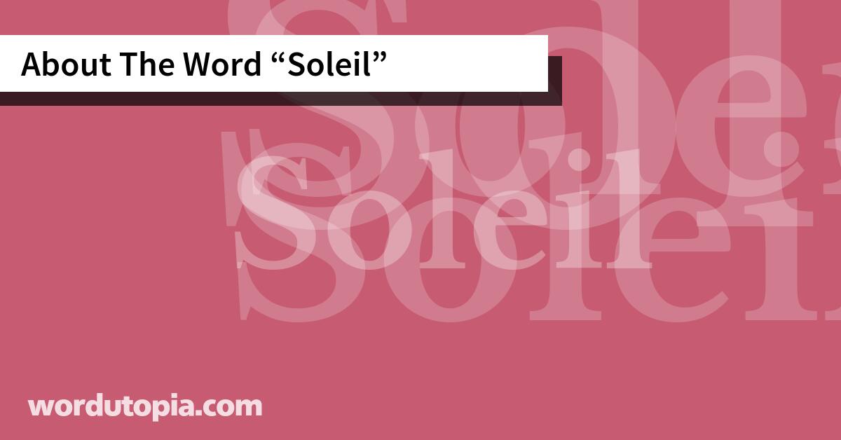 About The Word Soleil