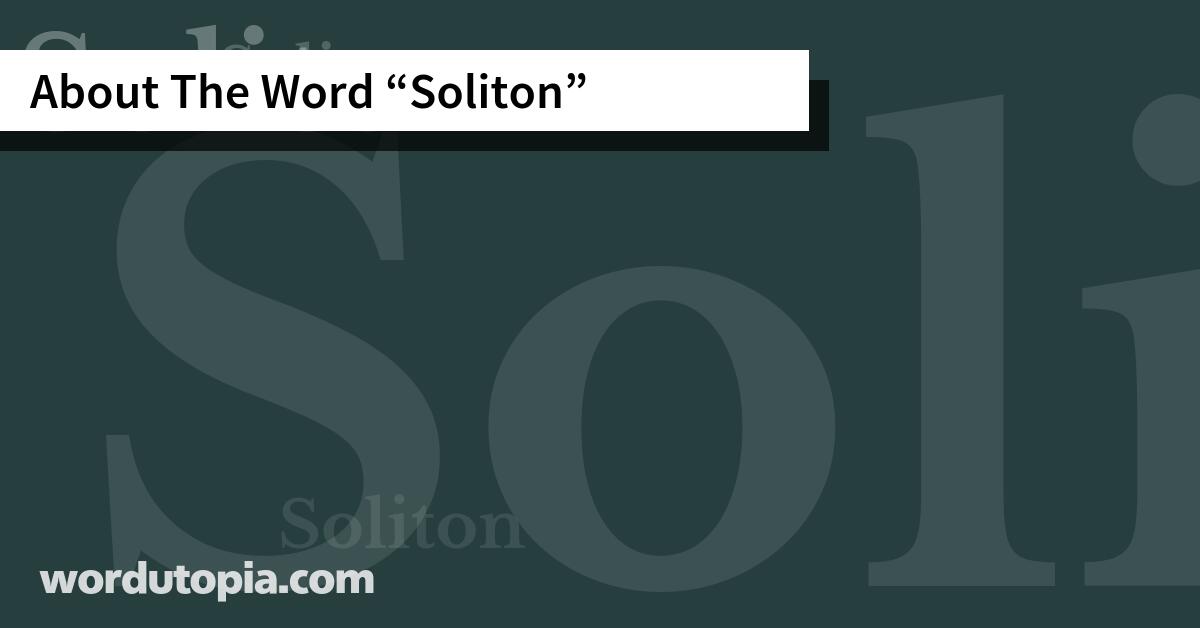 About The Word Soliton
