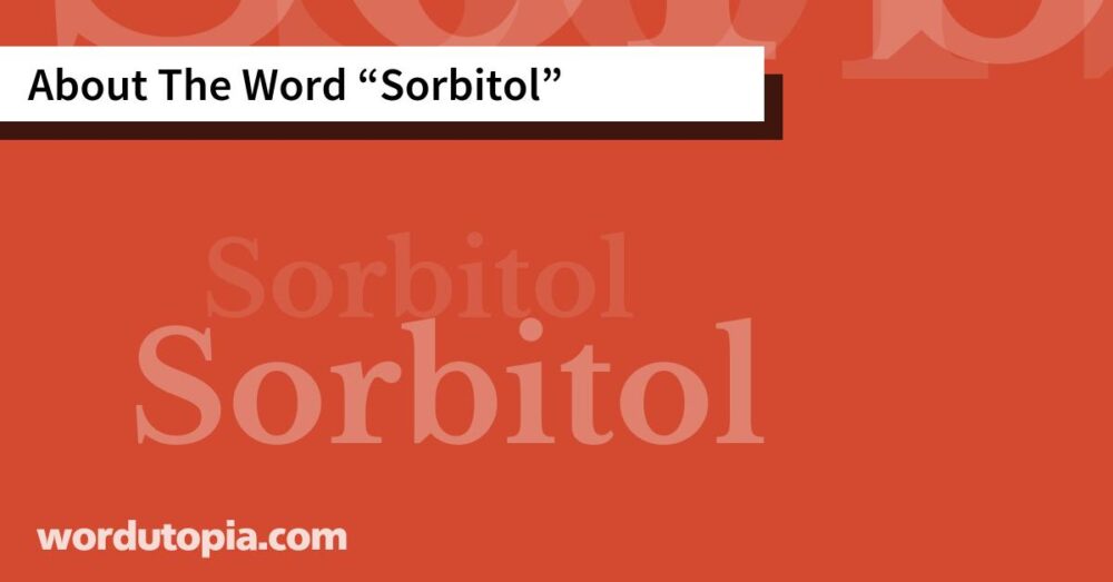 About The Word Sorbitol