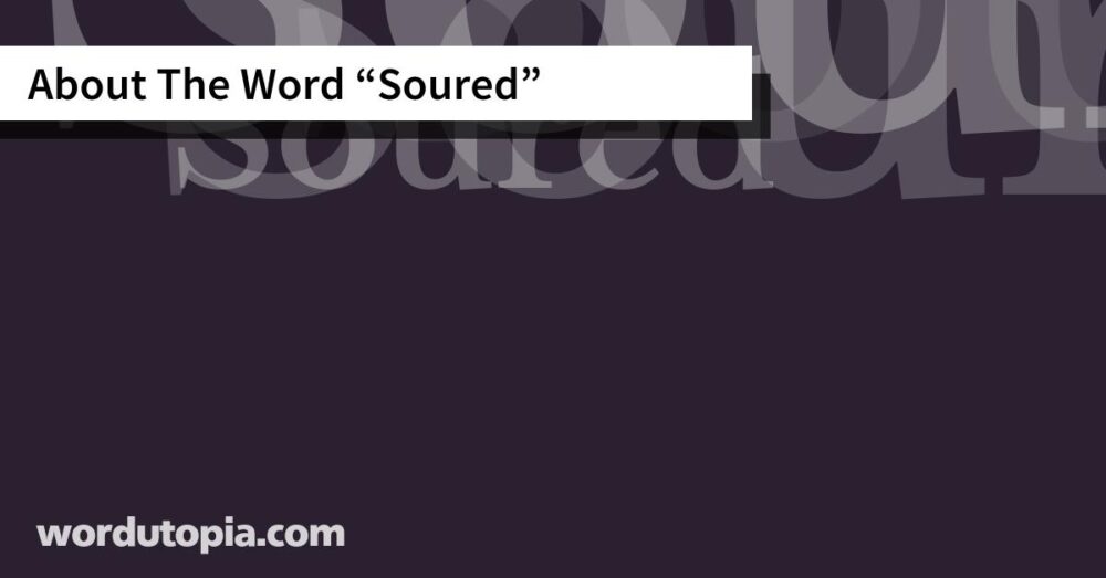 About The Word Soured
