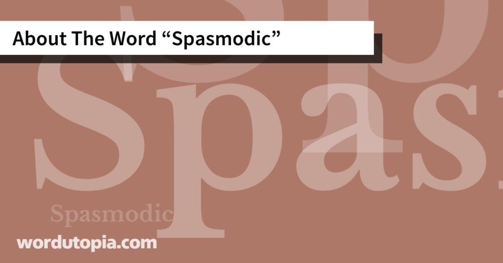 About The Word Spasmodic