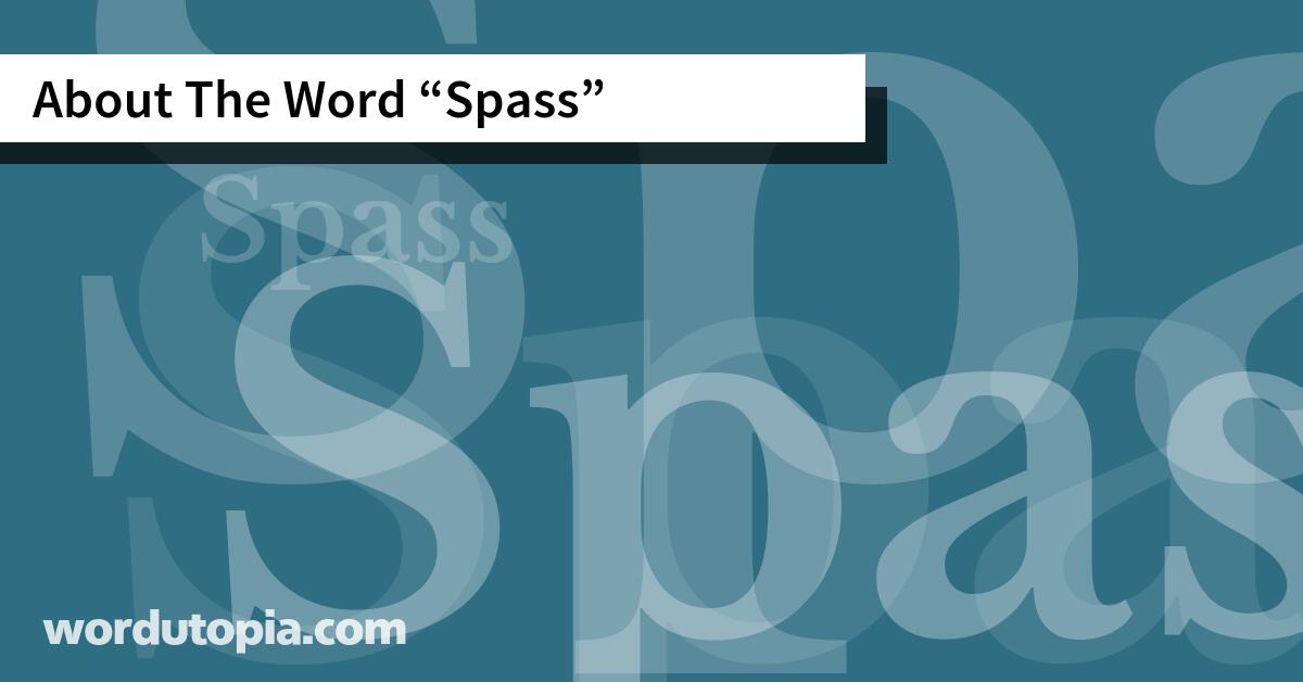 About The Word Spass