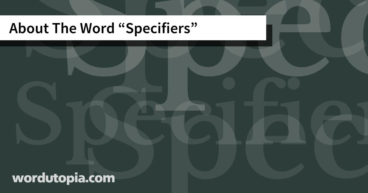 About The Word Specifiers