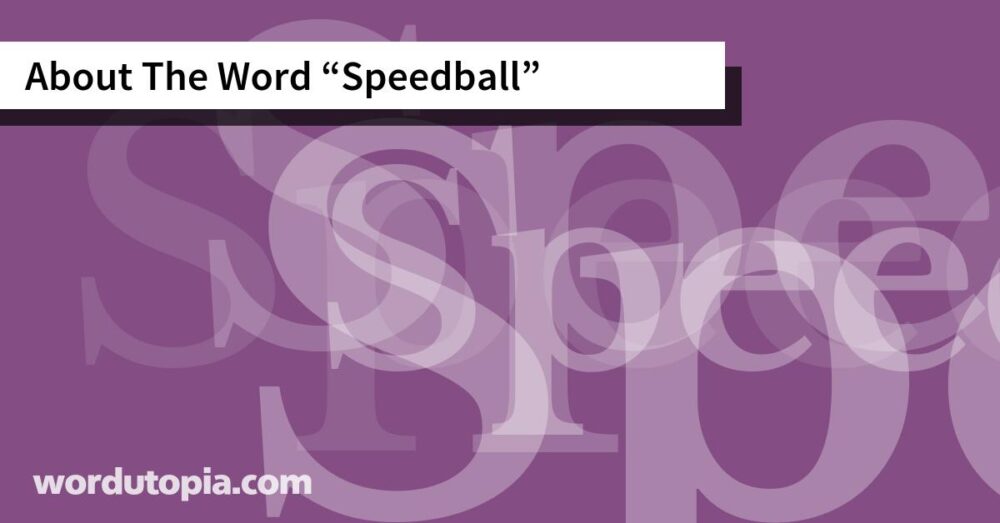 About The Word Speedball