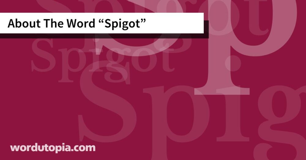 About The Word Spigot