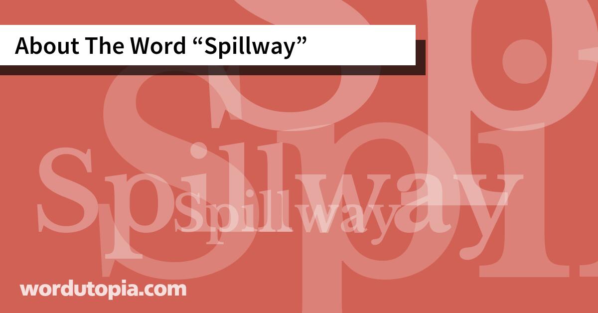 About The Word Spillway