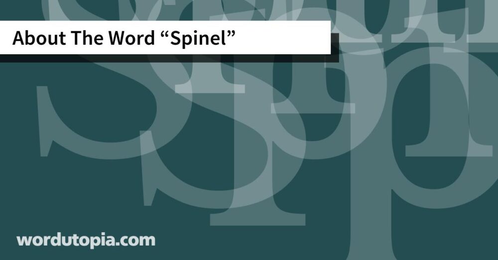 About The Word Spinel