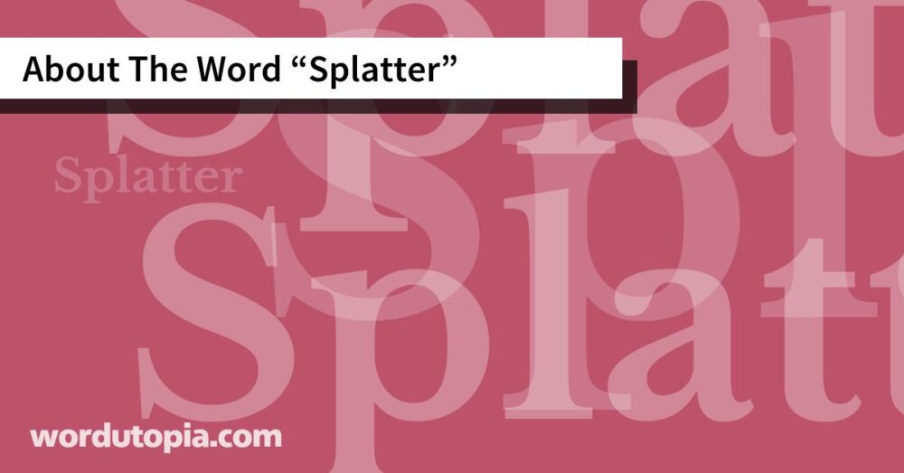 About The Word Splatter