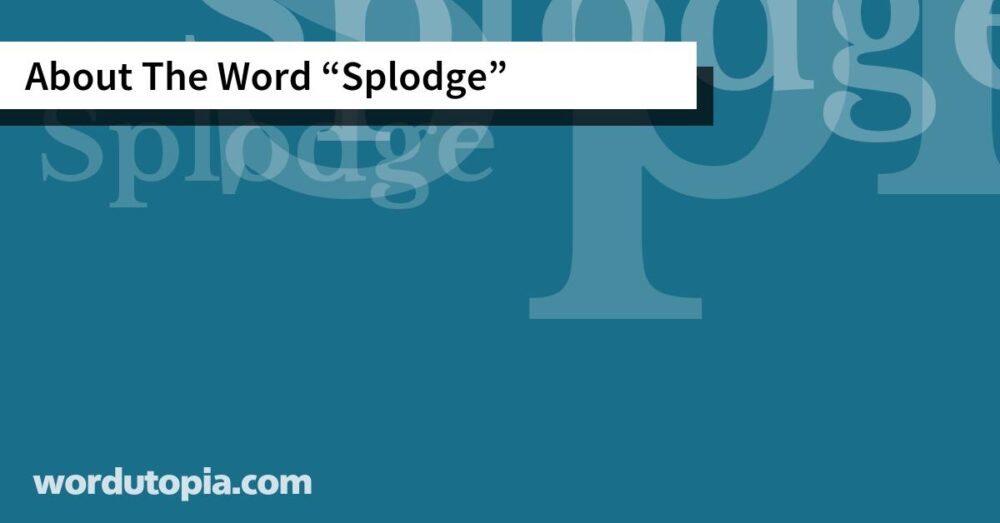 About The Word Splodge