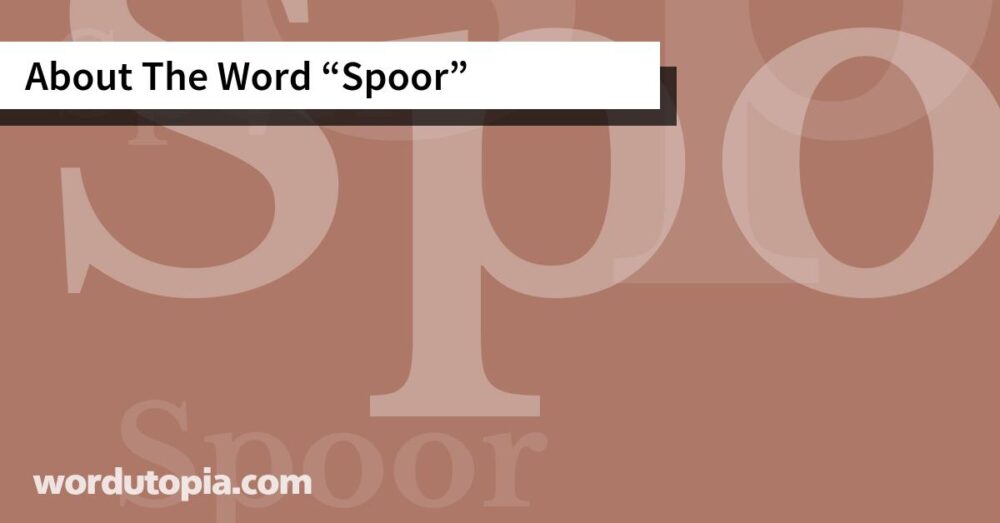 About The Word Spoor