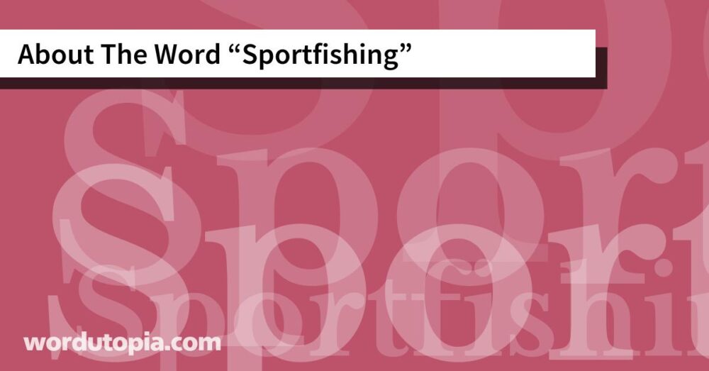 About The Word Sportfishing