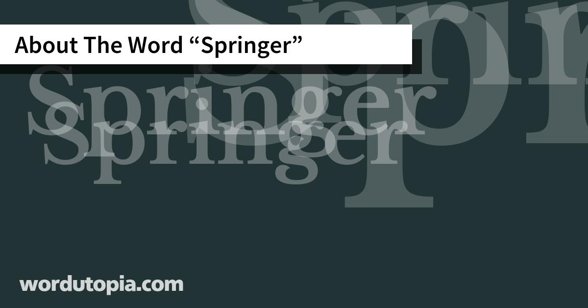 About The Word Springer