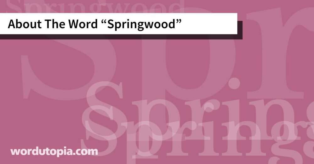 About The Word Springwood