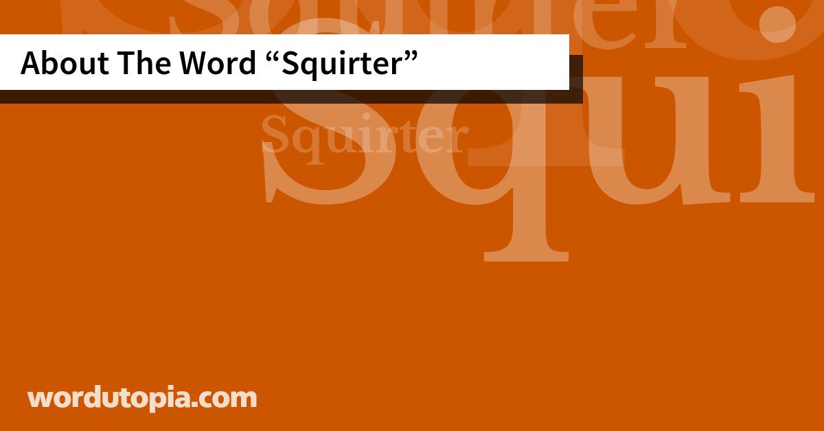 About The Word Squirter