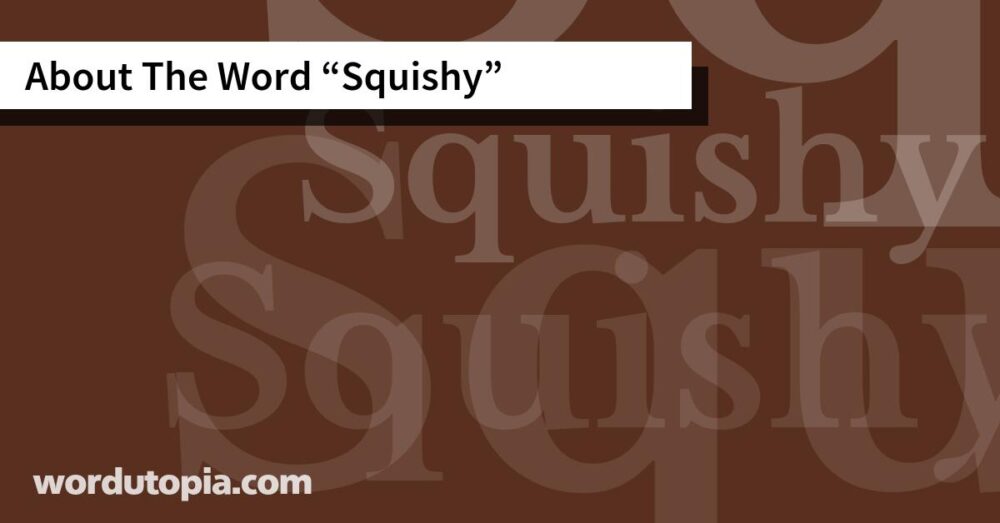 About The Word Squishy