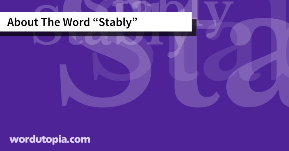 About The Word Stably